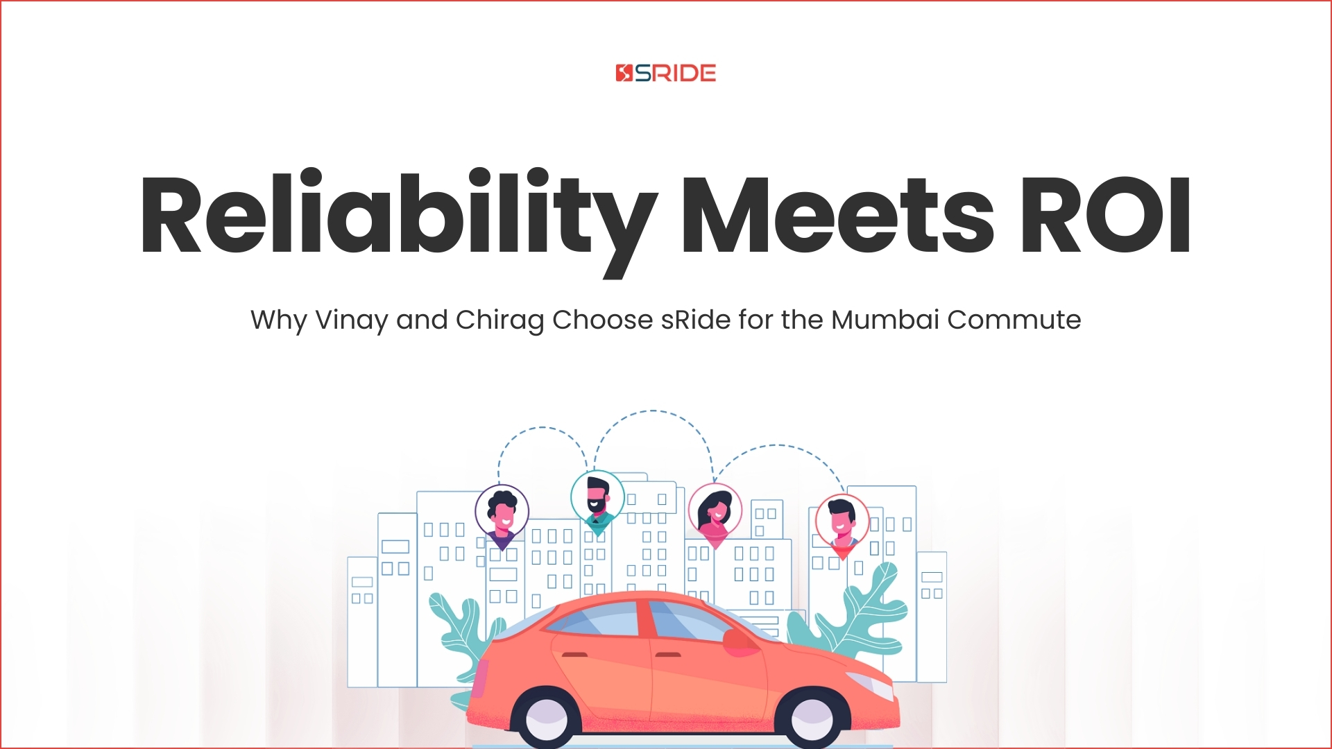 Reliability Meets ROI: Why Vinay and Chirag Choose sRide for the Mumbai Commute