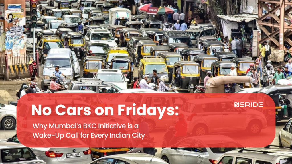 No Cars on Fridays: Why Mumbai’s BKC Initiative Is a Wake-Up Call for Every Indian City