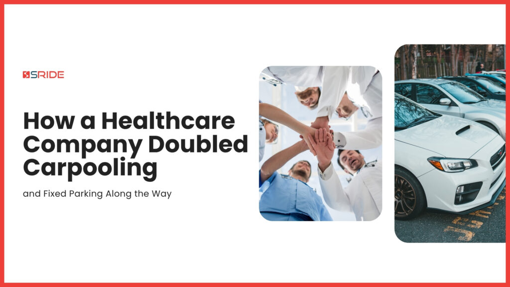 How a Healthcare Company Doubled Carpooling — and Fixed Parking Along the Way